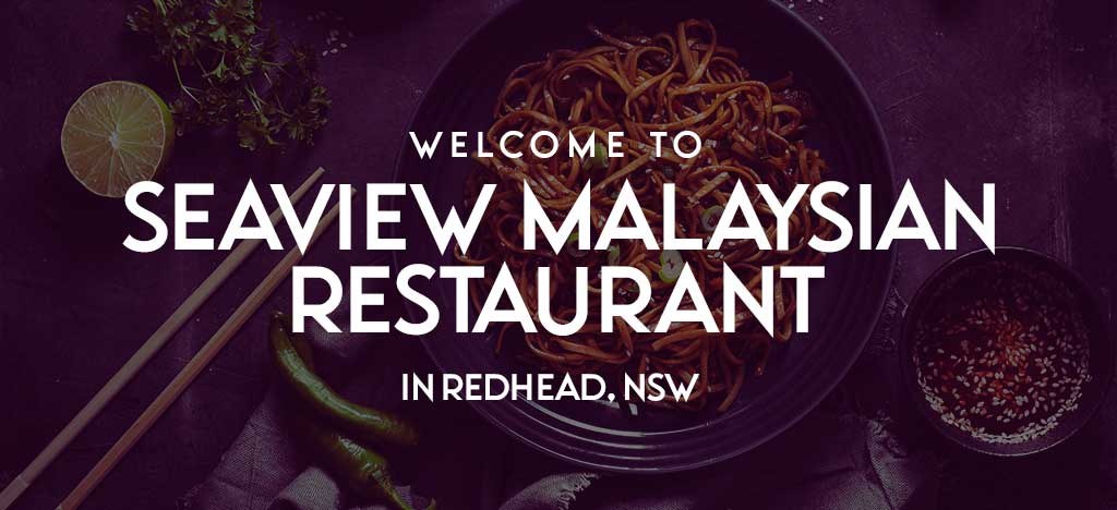 Seaview Malaysian Restaurant in Newcastle NSW.